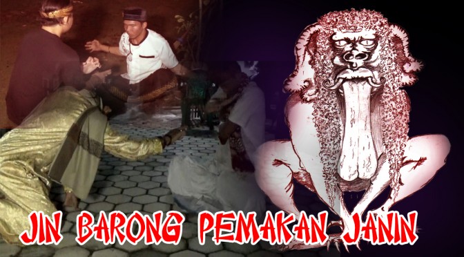 Melawan jin barong pemakan janin & Fitnah Keluarga